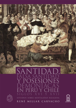 Santidad, falsa santidad y posesiones demoniacas en Perú y Chile