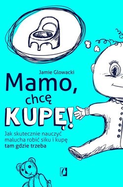 Mamo chcę kupę!