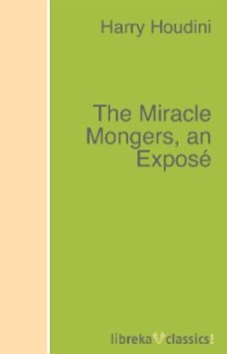 The Miracle Mongers, an Exposé