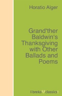 Grand'ther Baldwin's Thanksgiving with Other Ballads and Poems