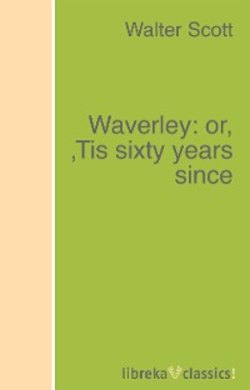 Waverley: or, 'Tis sixty years since