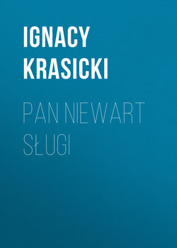 Pan niewart sługi