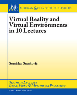 Virtual Reality and Virtual Environments in 10 Lectures