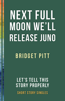 Next Full Moon We'll Release Juno