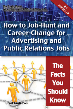 The Truth About Advertising and Public Relations Jobs - How to Job-Hunt and Career-Change for Advertising and Public Relations Jobs - The Facts You Should Know