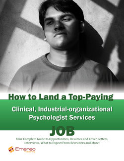 How to Land a Top-Paying Clinical Industrial-organizational Psychologist Services Job: Your Complete Guide to Opportunities, Resumes and Cover Letters, Interviews, Salaries, Promotions, What to Expect From Recruiters and More!