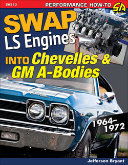 Swap LS Engines into Chevelles & GM A-Bodies