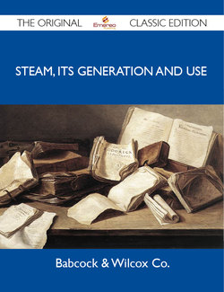 Steam, Its Generation and Use - The Original Classic Edition