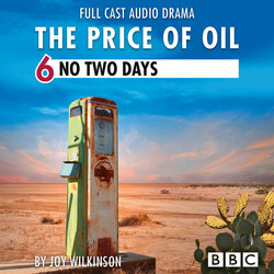 The Price of Oil, Episode 6: No Two Days (BBC Afternoon Drama)