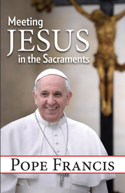 Meeting Jesus in the Sacraments