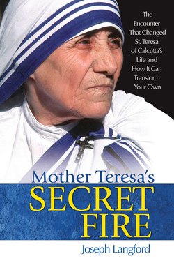 Mother Teresa's Secret Fire