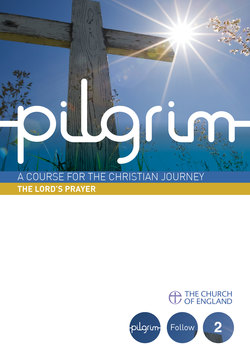 Pilgrim 1: The Lord’s Prayer