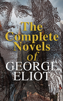 The Complete Novels of George Eliot 