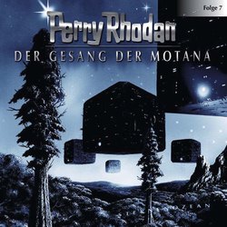 Perry Rhodan, Folge 7: Der Gesang der Motana