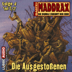 Maddrax, Folge 4: Die Ausgestoßenen - Teil 2