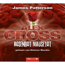 Rosenrot Mausetot - Alex Cross 6