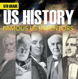 5th Grade Us History: Famous US Inventors