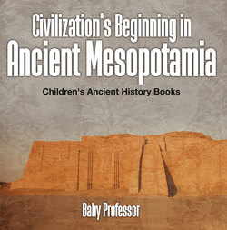 Civilization's Beginning in Ancient Mesopotamia -Children's Ancient History Books