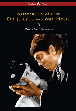 Strange Case of Dr. Jekyll and Mr. Hyde (Wisehouse Classics Edition)