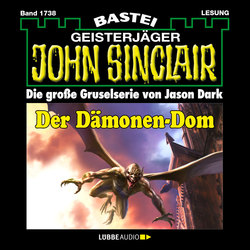John Sinclair, Band 1738: Der Dämonen-Dom (2. Teil)