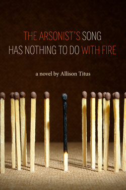 The Arsonist's Song Has Nothing to Do With Fire