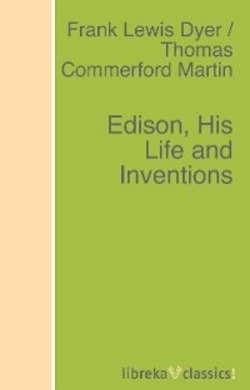 Edison, His Life and Inventions