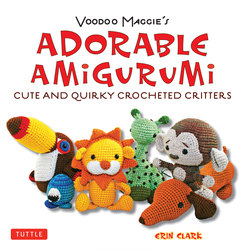 Adorable Amigurumi - Cute and Quirky Crocheted Critters