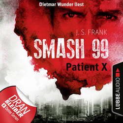 Patient X - Smash99, Folge 3 (Ungekürzt)