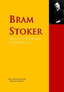 The Collected Works of Bram Stoker