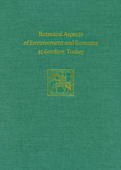 Botanical Aspects of Environment and Economy at Gordion, Turkey