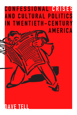 Confessional Crises and Cultural Politics in Twentieth-Century America