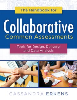 The Handbook for Collaborative Common Assessments