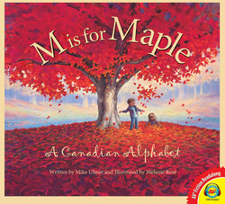 M is for Maple: A Canadian Alphabet