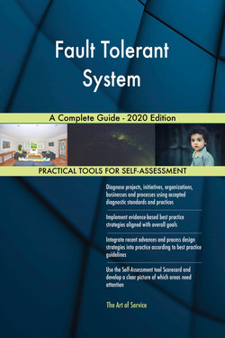 Fault Tolerant System A Complete Guide - 2020 Edition