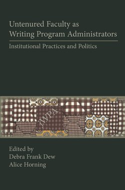 Untenured Faculty as Writing Program Administrators