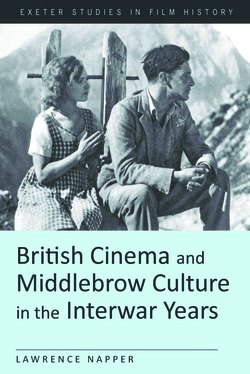 British Cinema and Middlebrow Culture in the Interwar Years