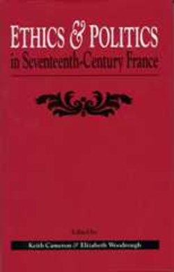 Ethics And Politics In Seventeenth Century France
