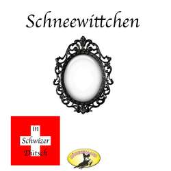 Märchen in Schwizer Dütsch, Schneewittchen