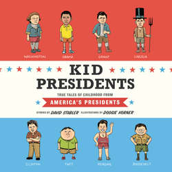 Kid Presidents - True Tales of Childhood from America's Presidents - Kid Legends, Book 1 (Unabridged)