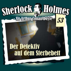 Sherlock Holmes, Die Originale, Fall 53: Der Detektiv auf dem Sterbebett
