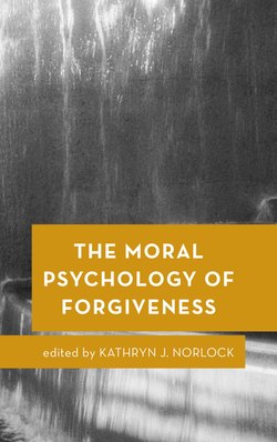 The Moral Psychology of Forgiveness