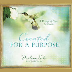 Created for a Purpose - A Message of Hope for Women (Unabridged)