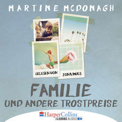 Familie und andere Trostpreise (Gekürzt)