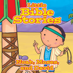 Little Bible Stories: Noah, Moses, and David (Unabridged)