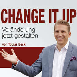 Change It Up - Veränderungen jetzt gestalten