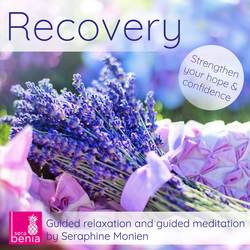 Recovery - Guided relaxation and guided meditation - Strengthen your hope and confidence