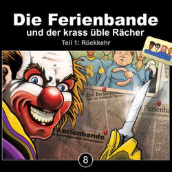 Die Ferienbande, Folge 8: Die Ferienbande und der krass üble Rächer - Rückkehr, Teil 1