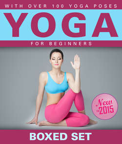 Yoga for Beginners With Over 100 Yoga Poses (Boxed Set): Helps with Weight Loss, Meditation, Mindfulness and Chakras