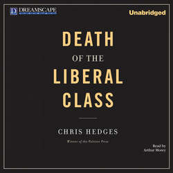Death of the Liberal Class (Unabridged)