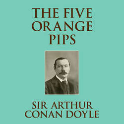 The Five Orange Pips (Unabridged)